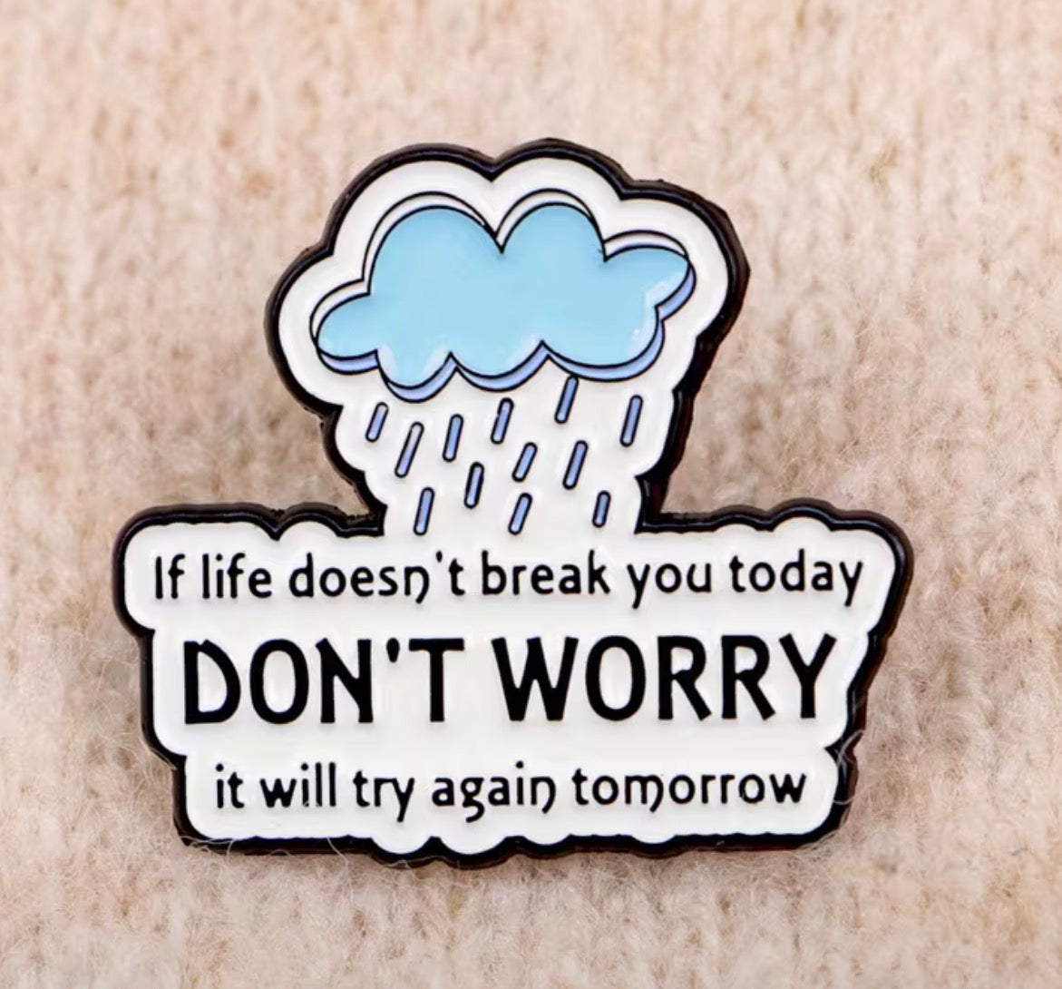 Don't Worry Enamel Pin