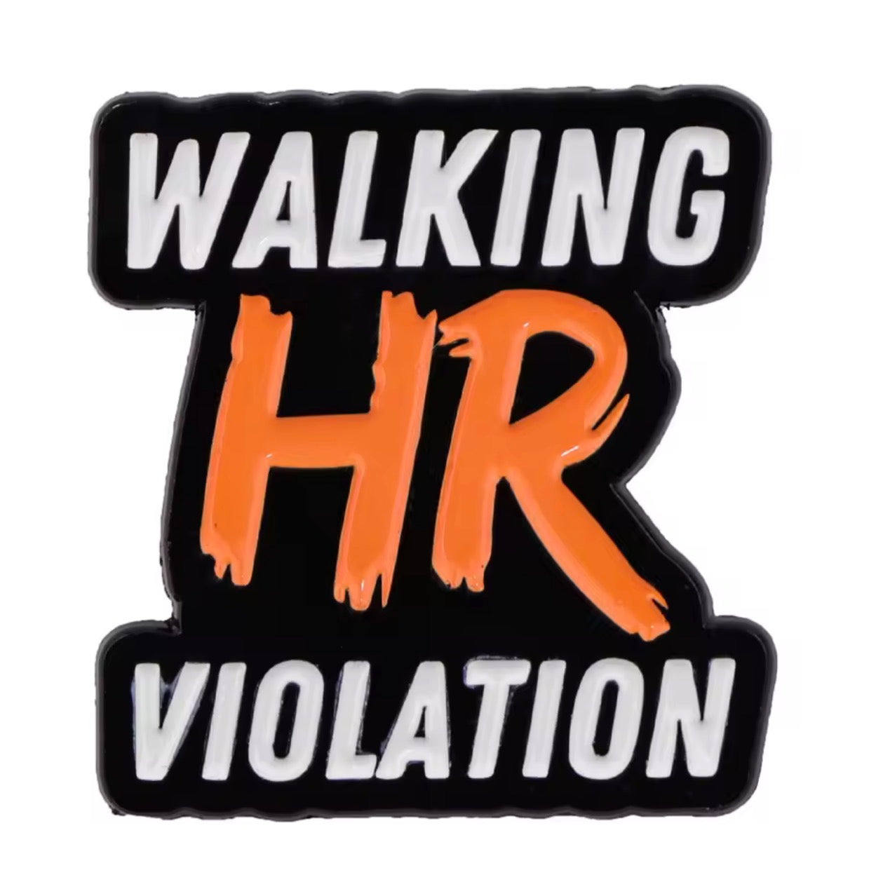 Walking HR Violation Enamel Pin