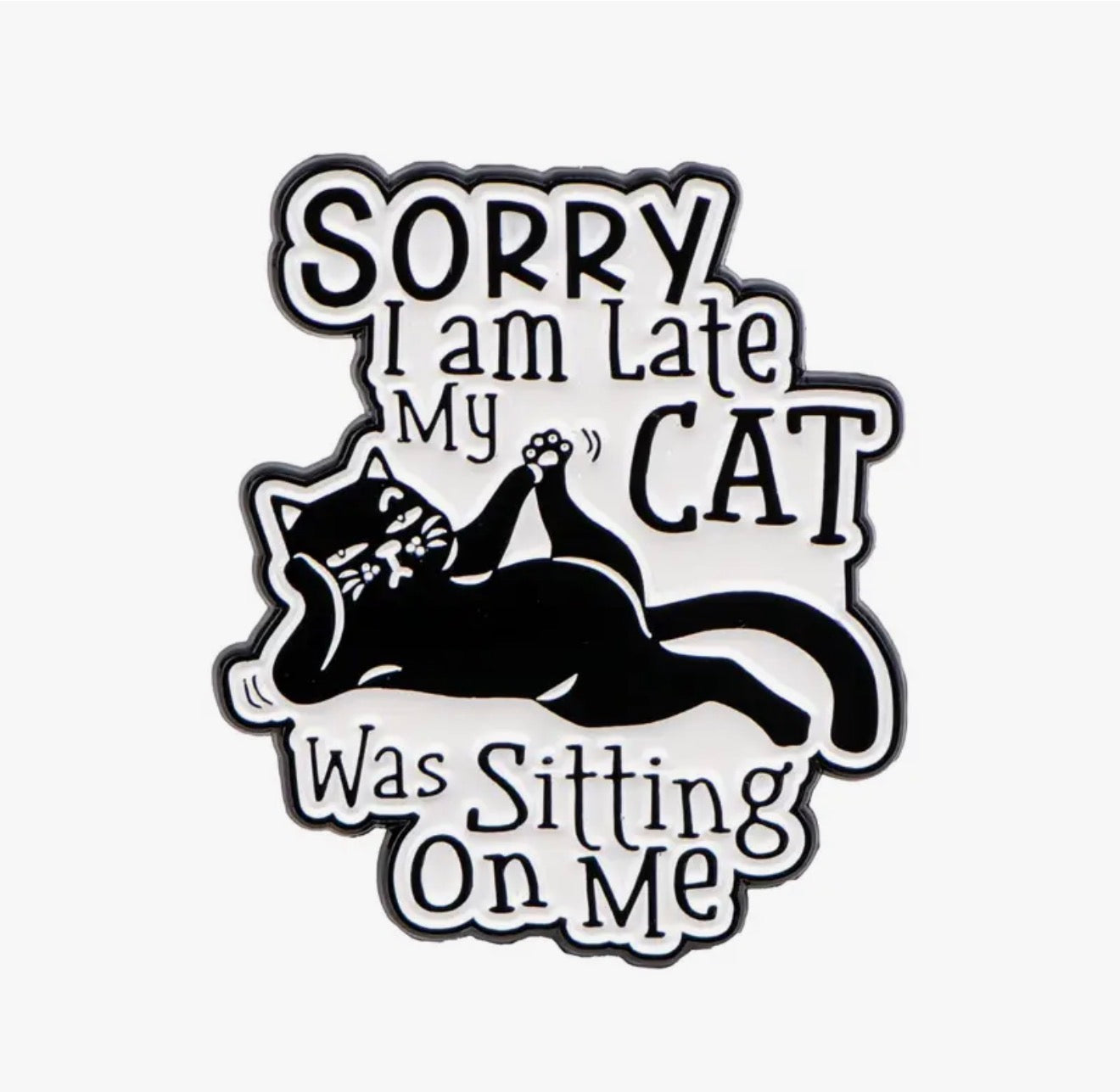 Sorry I Am Late Cat Enamel Pin
