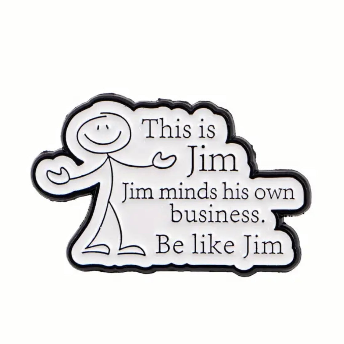 This Is Jim Enamel Pin