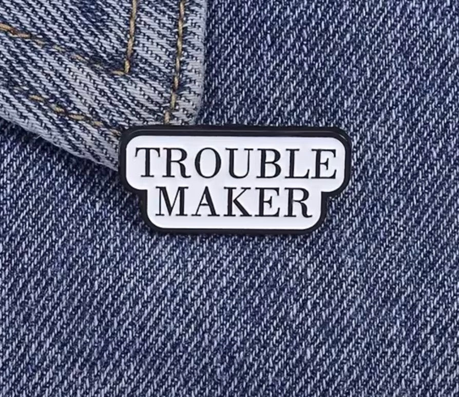 Trouble Maker Enamel Pin
