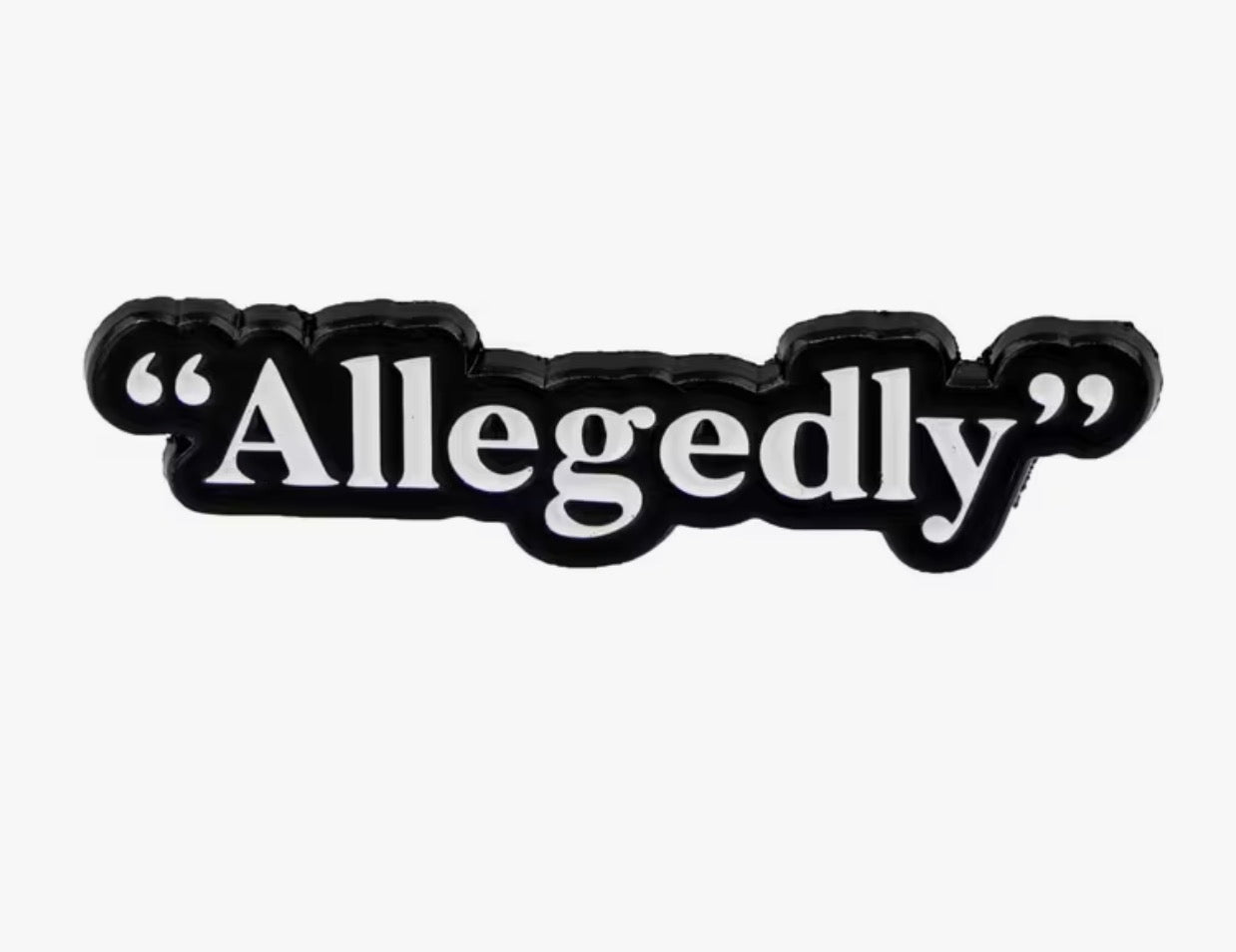Allegedly Enamel Pin