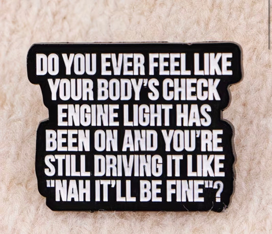 Body's Check Engine Light Enamel Pin