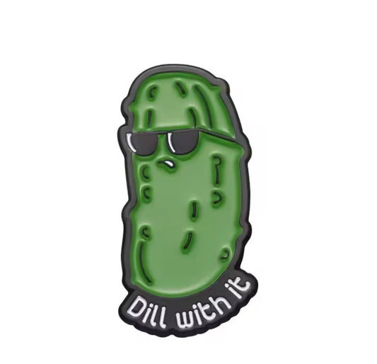 Dill With It Enamel Pin