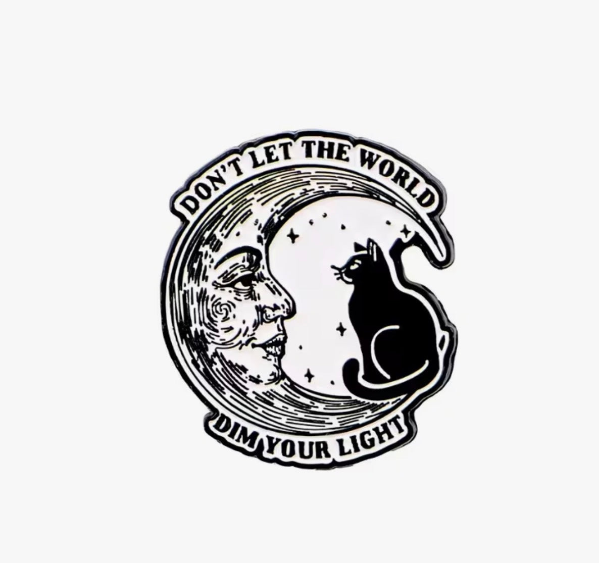 Don't Let The World Dim Your Light  Enamel Pin