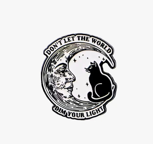 Don't Let The World Dim Your Light  Enamel Pin