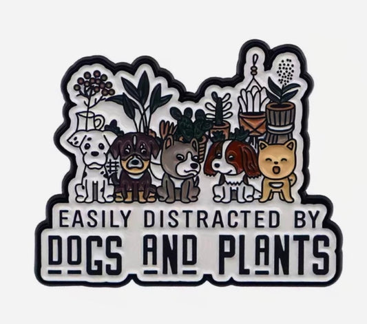 Easily Distracted By Dogs And Plants  Enamel Pin