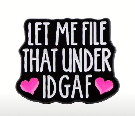 Let Me File That  Enamel Pin