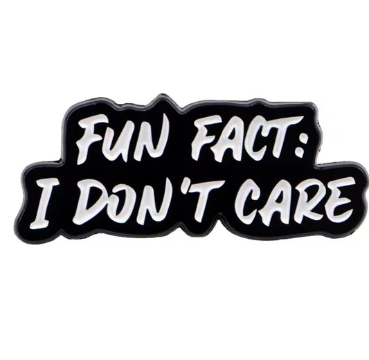 I Don't Care Enamel Pin