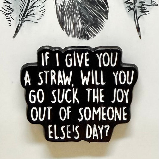Give You A Straw Enamel Pin