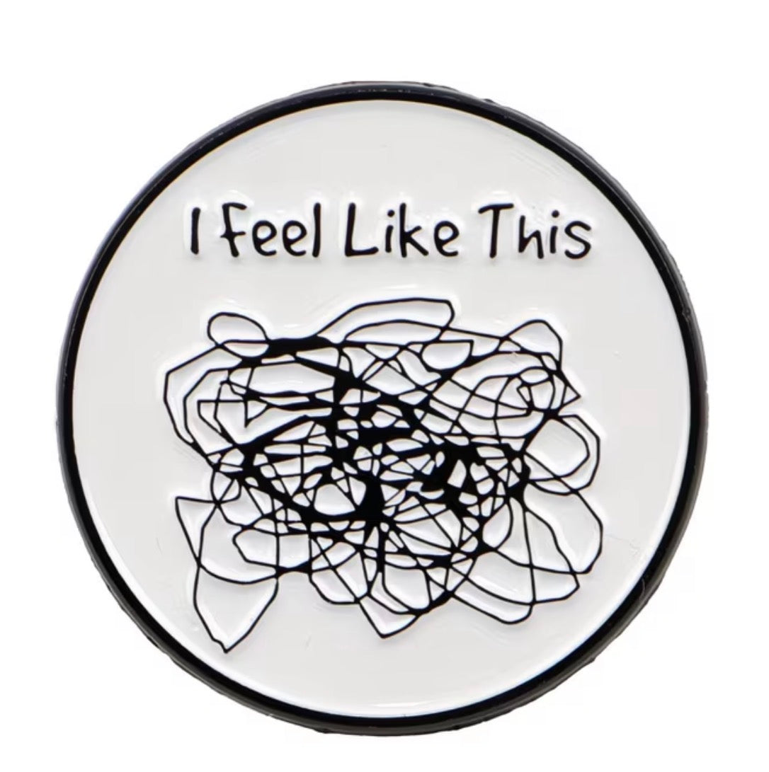 I Feel Like This  Enamel Pin