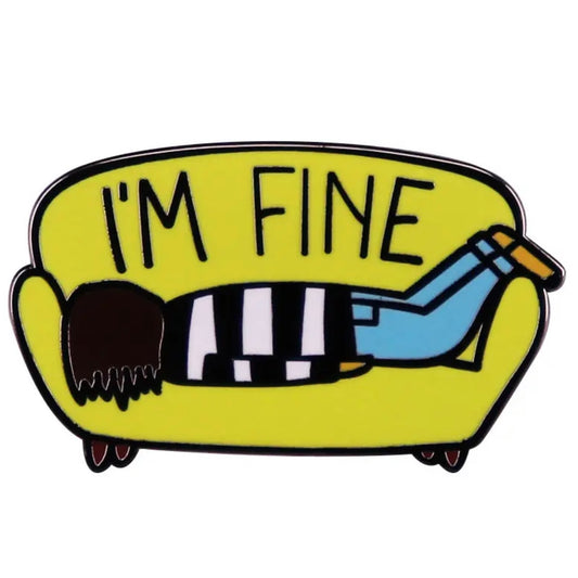 I'm Fine Couch Bound Enamel Pin