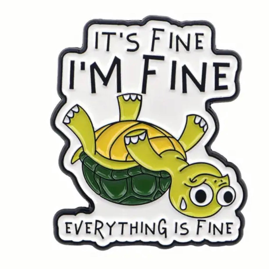 It's Fine Turtle Enamel Pin