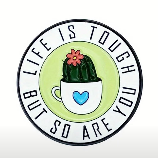 Life Is Tough Enamel Pin