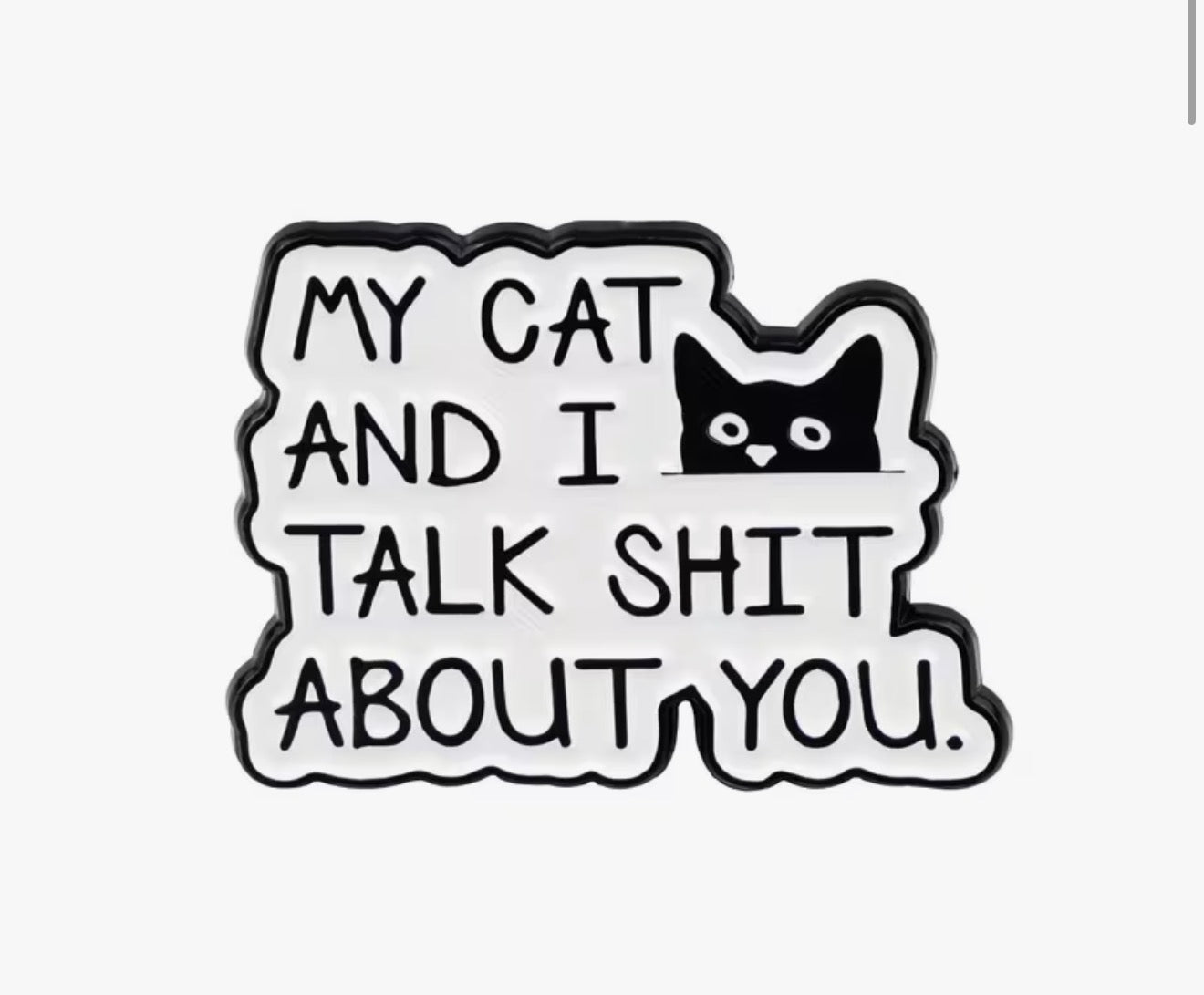 My Cat And I Talk Enamel Pin