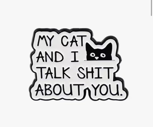 My Cat And I Talk Enamel Pin