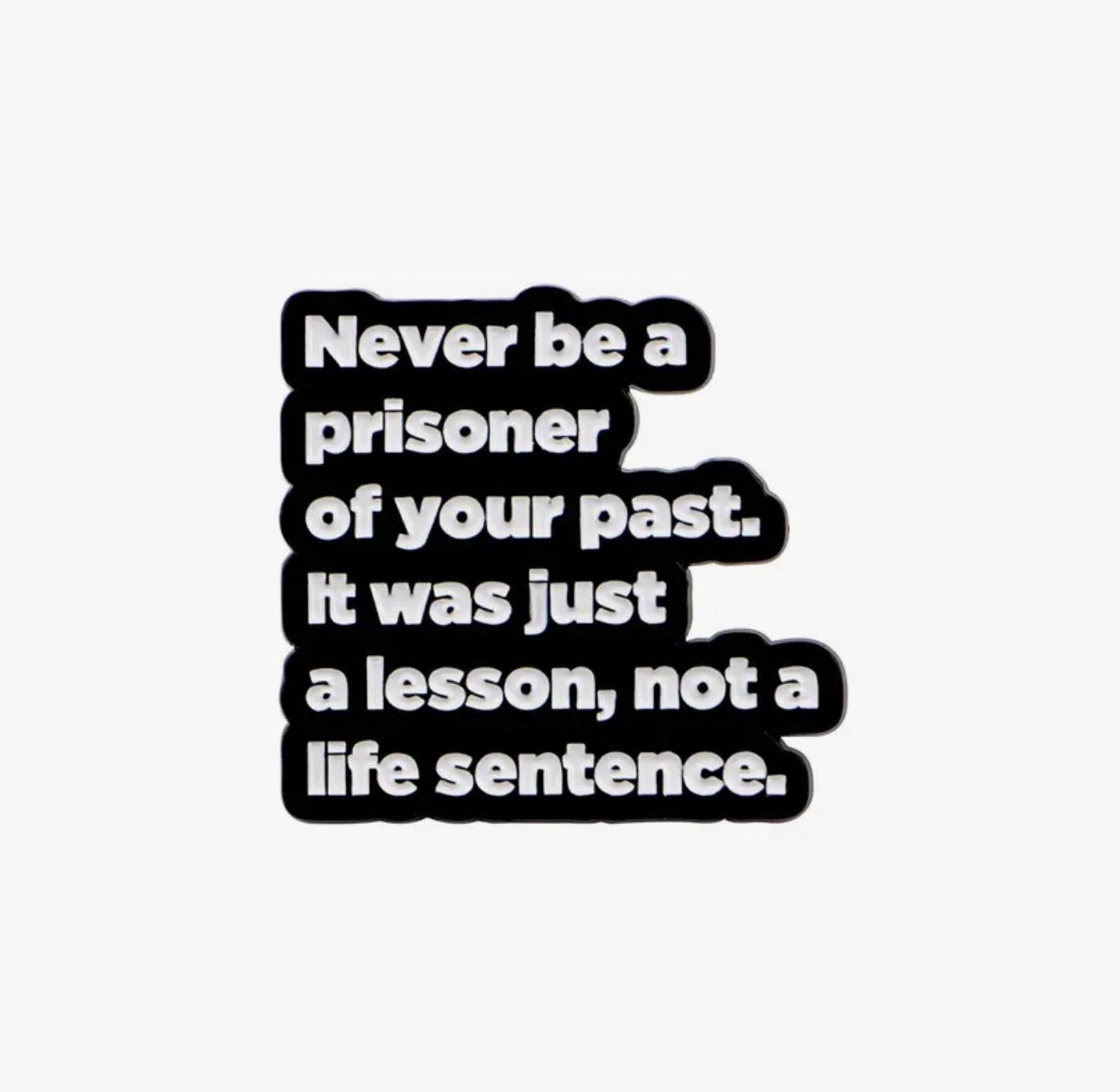 Prisoner Of Your Past Enamel Pin