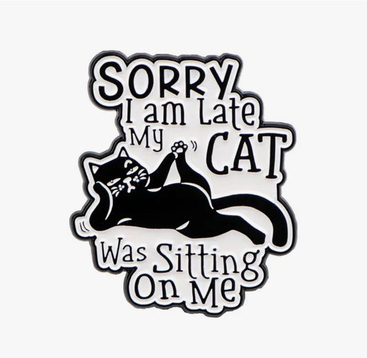 Sorry I Am Late Cat Enamel Pin